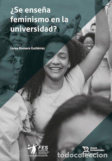 Libros: SE ENSE&Ntilde;A FEMINISMO EN LA UNIVERSIDAD - ROMERO GUTIERREZ, LOREA