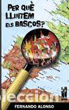 Libros: PER QUE LLUITEM ELS BASCOS? - ALONSO, FERNANDO