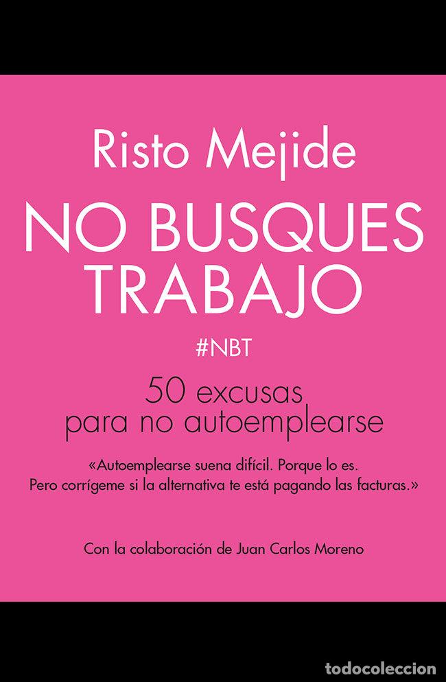 Libros: NO BUSQUES TRABAJO - RISTO, MEJIDE