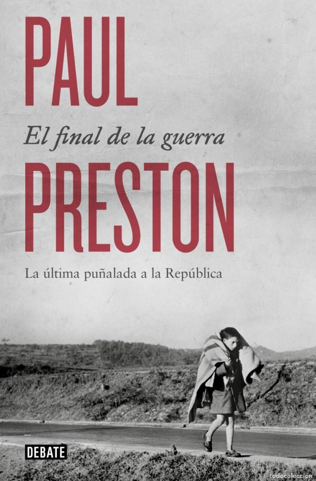 Libros: EL FINAL DE LA GUERRA - Paul Preston