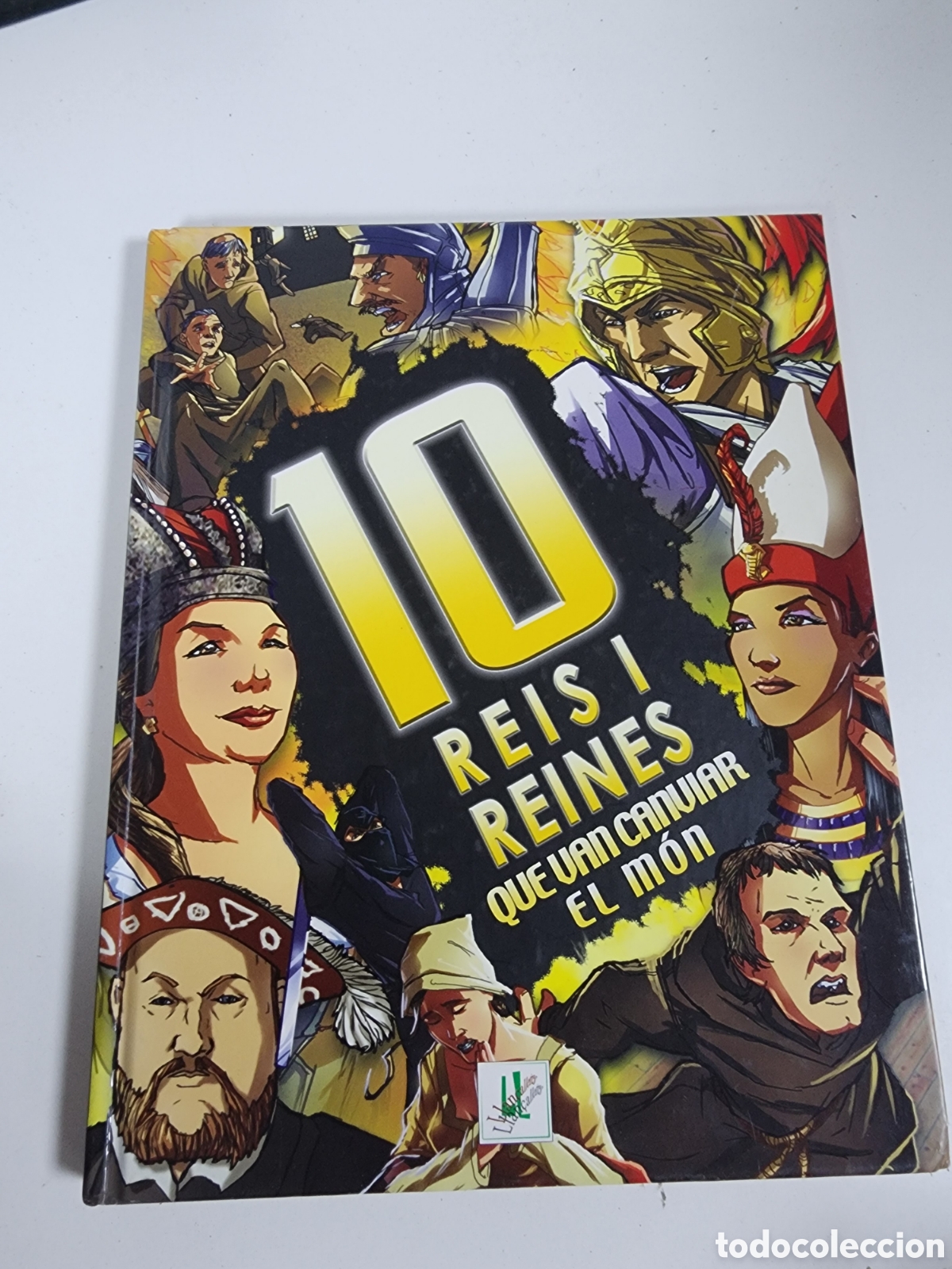 Libros: 10 REIS I REINES QUE VAN CANVIAR EL M&Oacute;N - ESCRIT PER CLIVE GIFORD E IL.LUSTRAT PER DAVID COUSENS