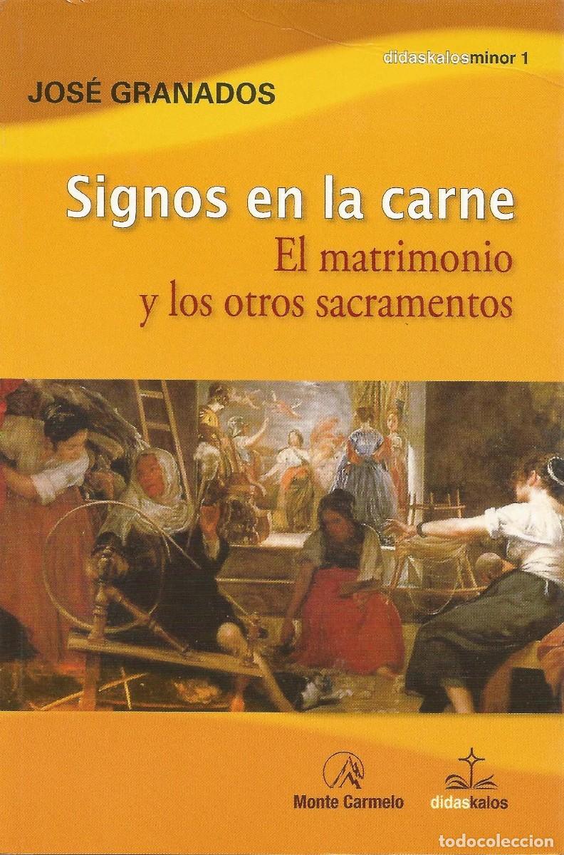 Libros: Jos&eacute; Granados - Signos en la carne. El matrimonio y otros sacramentos - Editorial Didaskalos - Nuevo