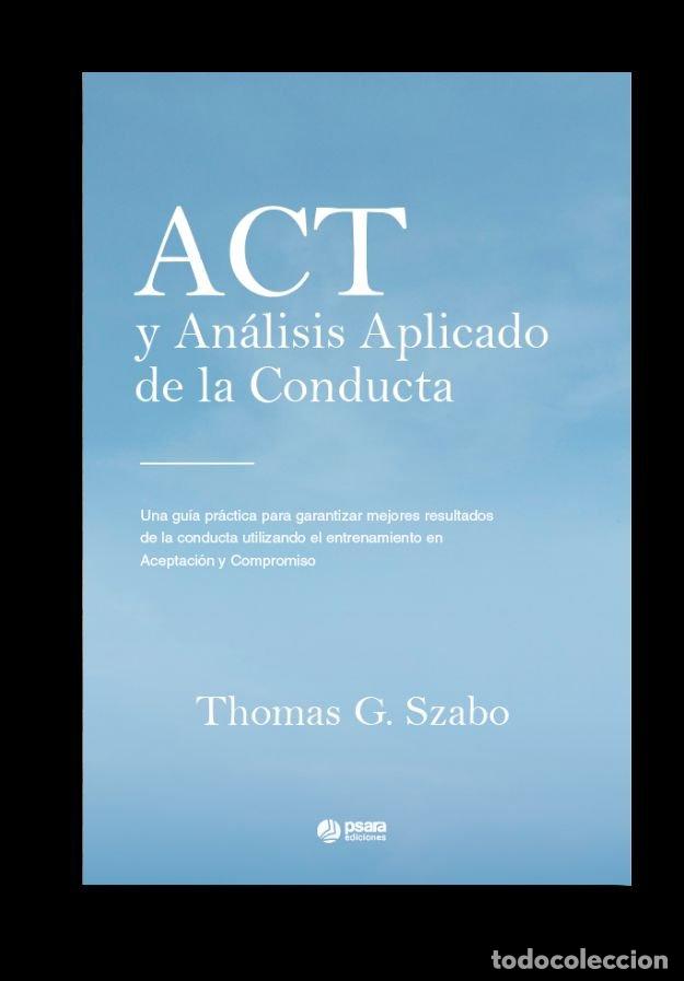 Libros: ACT Y ANALISIS APLICADO DE LA CONDUCTA - THOMAS G. SZABO