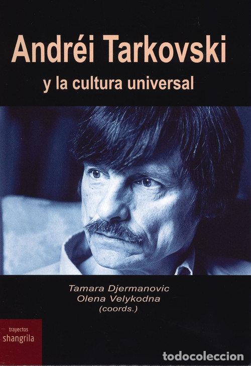 Libros: ANDREI TARKOVSKI Y LA CULTURA UNIVERSAL - DJERMANOVIC, TAMARA