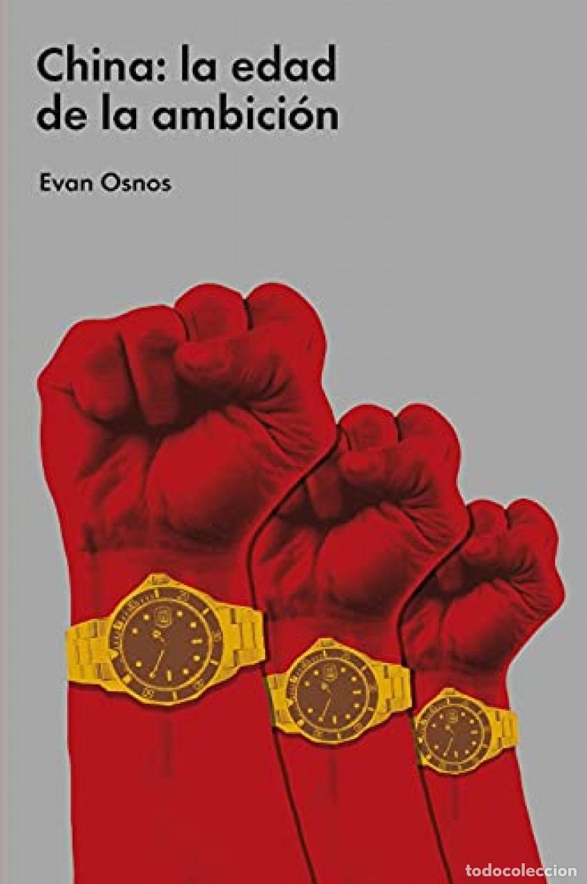Libros: CHINA: LA EDAD DE LA AMBICI&Oacute;N - Osnos, Evan