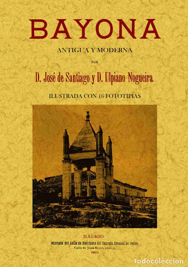 Libros: BAYONA. ANTIGUA Y MODERNA - SANTIAGO, JOSE DE