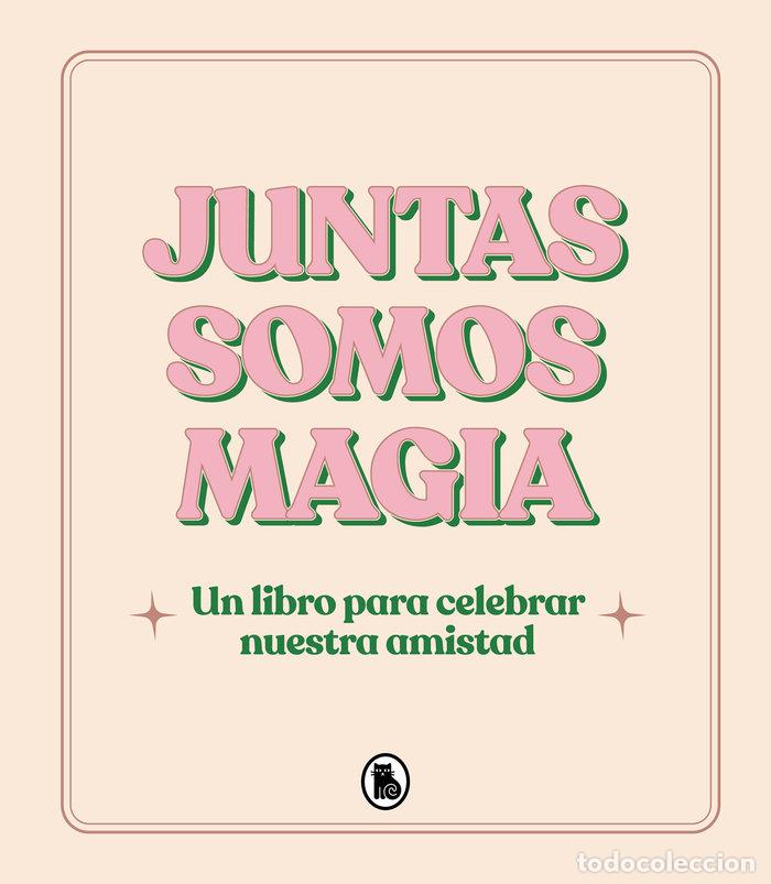 Livres: JUNTAS SOMOS MAGIA - VARIOS AUTORES