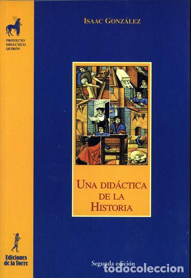 Livres: UNA DIDACTICA DE LA HISTORIA - Gonzalez, Isaac