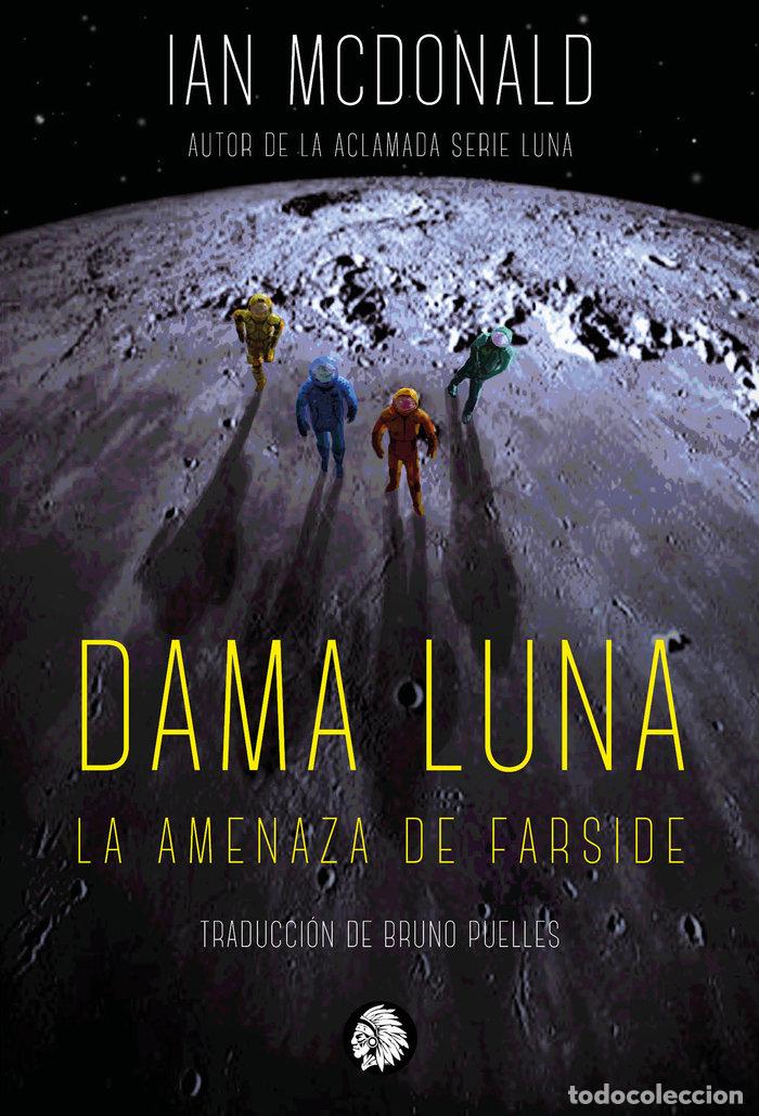 Libros: DAMA LUNA LA AMENAZA DE FARSIDE - MCDONALD, IAN