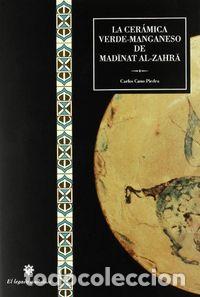 Libros: CERAMICA VERDE MANGANESO MADINAT AL-ZAHRA,LA - CANO PIEDRA, CARLOS