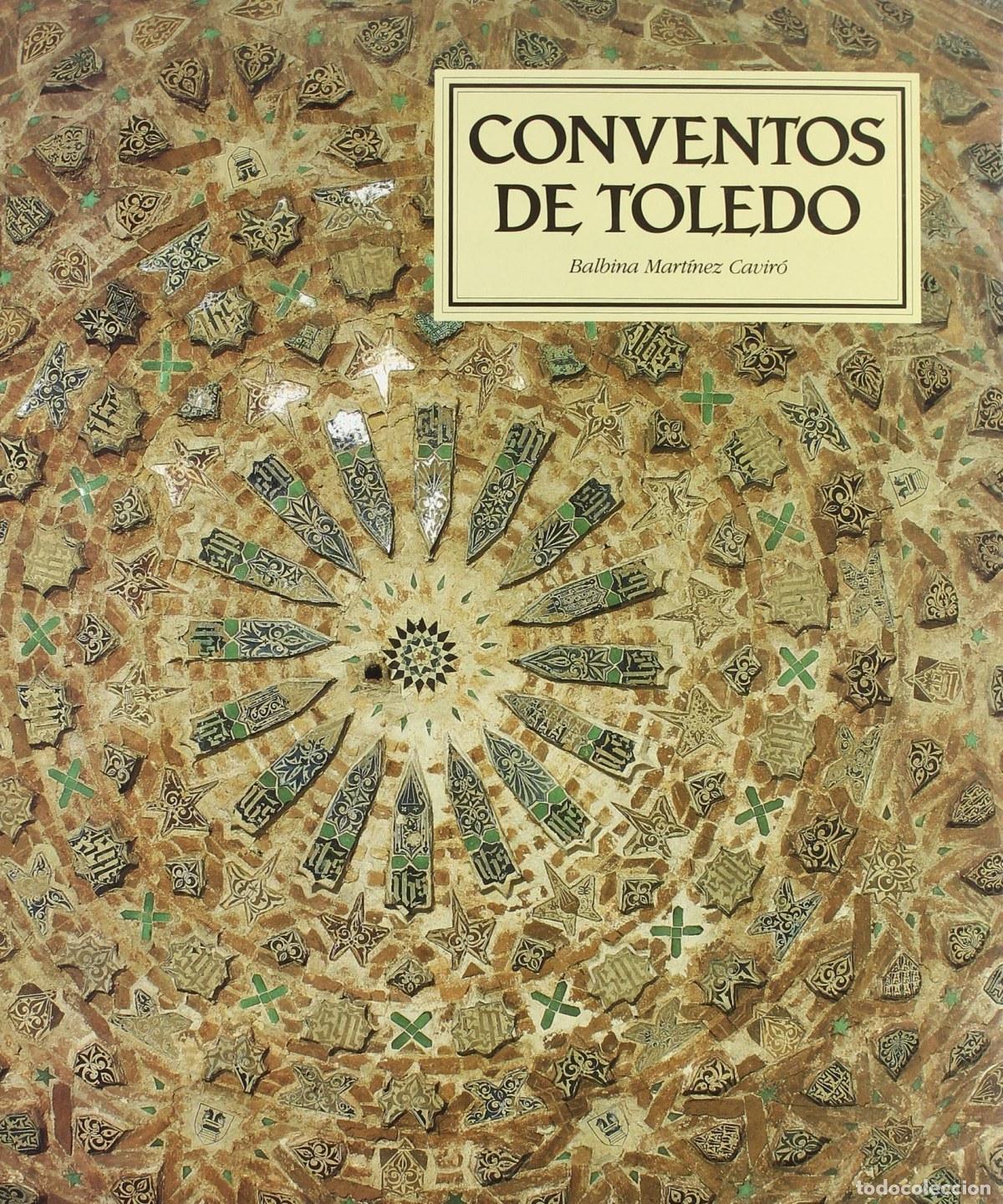 Libros: CONVENTOS DE TOLEDO - Mart&iacute;nez Carivo, Balbina