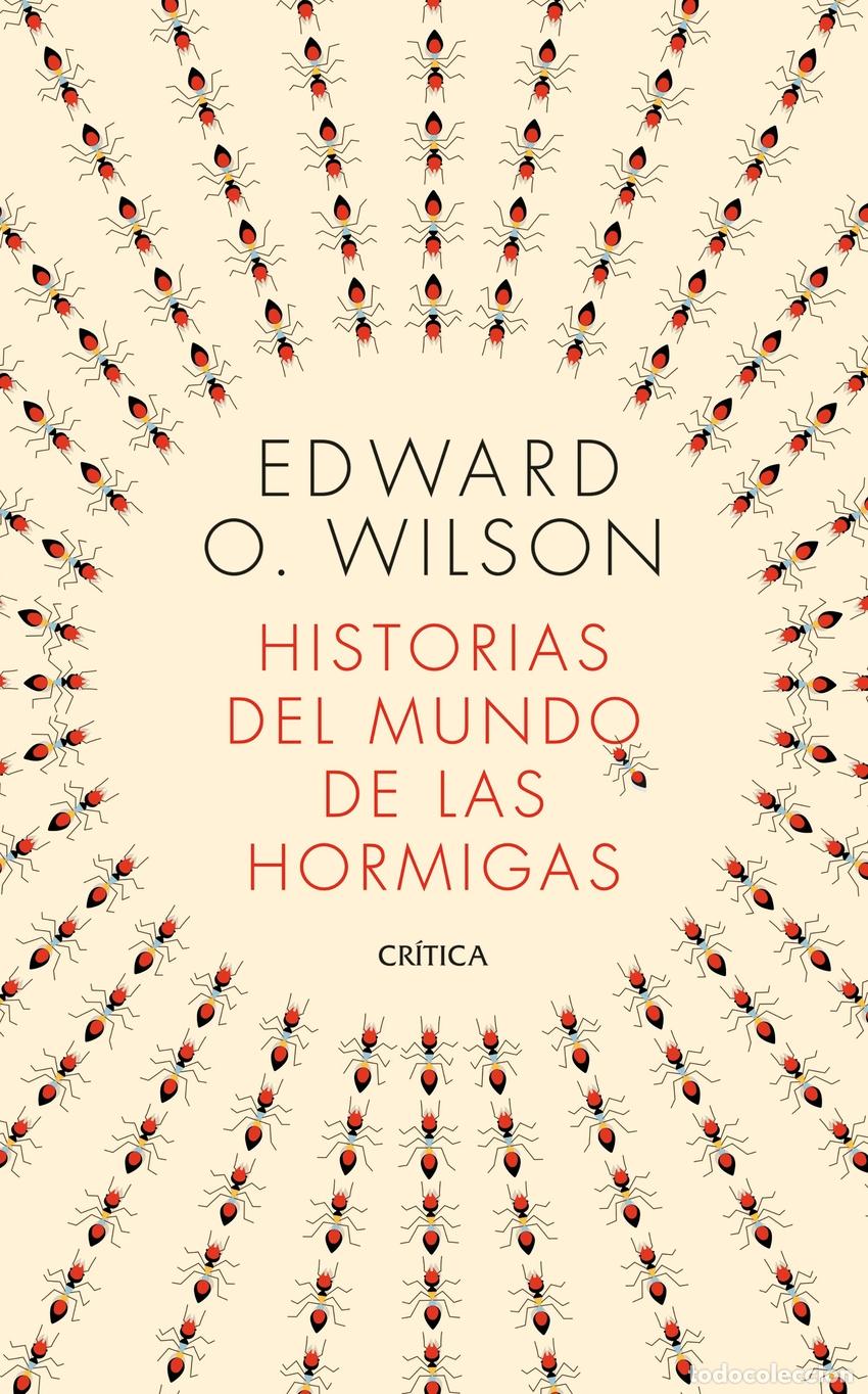Libros: HISTORIAS DEL MUNDO DE LAS HORMIGAS - Wilson, Edward O