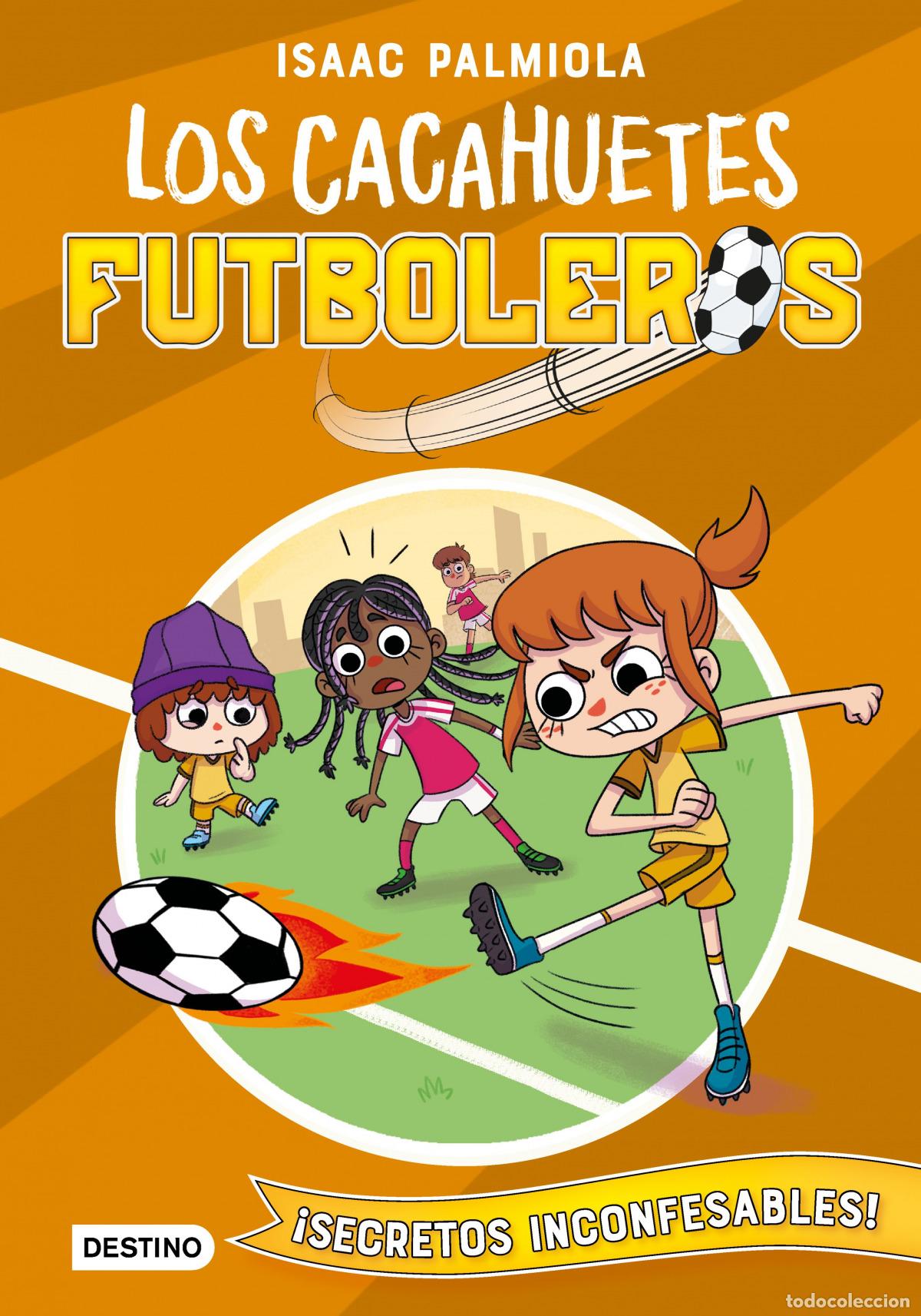Libros: CACAHUETES FUTBOLEROS 3. &iexcl;SECRETOS INCONFESABLES! - Palmiola, Isaac