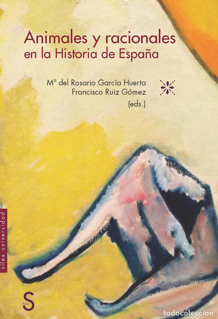 Libros: ANIMALES Y RACIONALES EN LA HISTORIA DE ESPA&Ntilde;A - GARCIA HUERTA, M&ordf; DEL ROSARIO