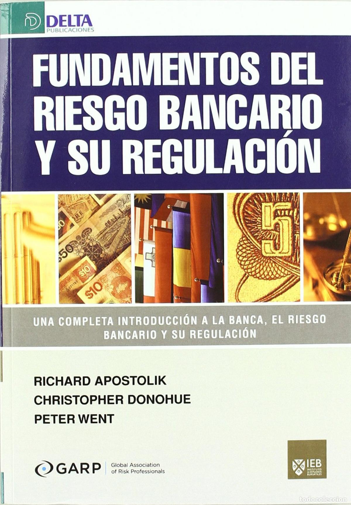 Libros: FUNDAMENTOS DEL RIESGO BANCARIO Y SU REGULACI&Oacute;N - Economia internacional