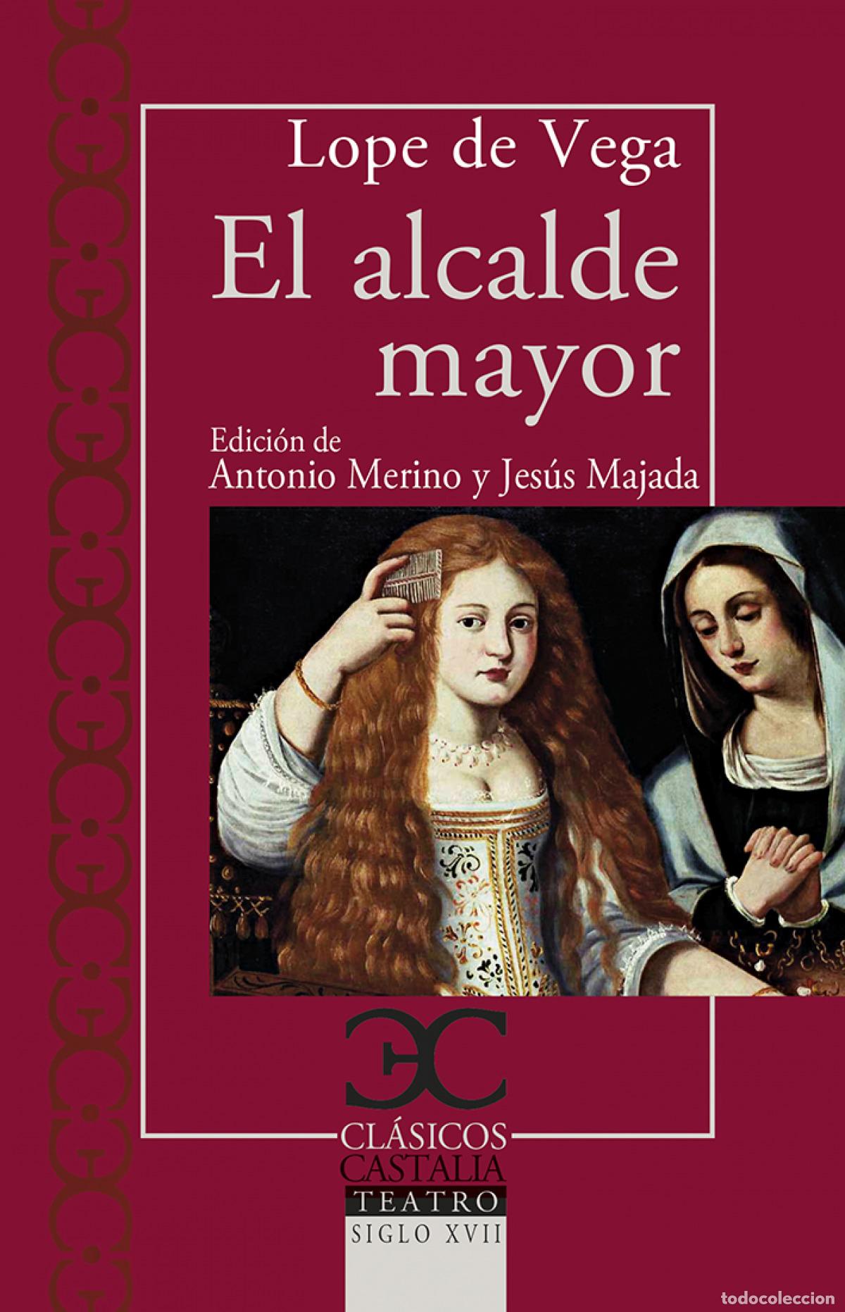 Livres: EL ALCALDE MAYOR - Lope de Vega, F&eacute;lix