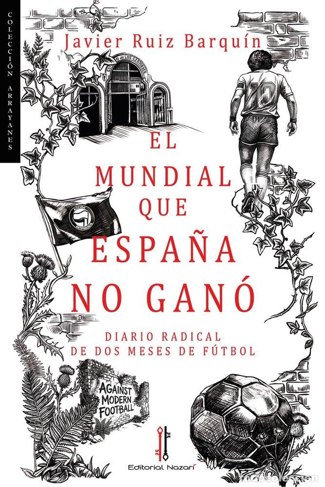 Livres: EL MUNDIAL QUE ESPA&Ntilde;A NO GANO - RUIZ BARQUIN, JAVIER