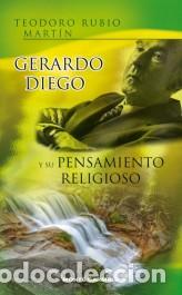 Livres: GERARDO DIEGO Y SU PENSAMIENTO RELIGIOSO - Rubio Mart&iacute;n, Teodoro