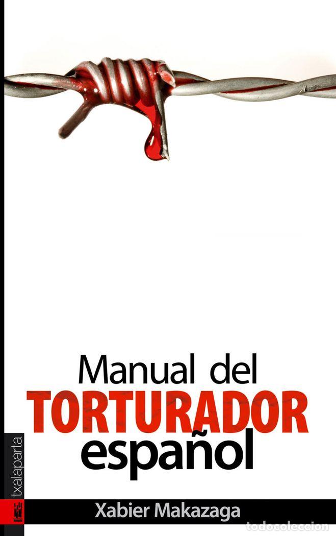 Livres: MANUAL DEL TORTURADOR ESPA&Ntilde;OL - MAKAZAGA, XABIER
