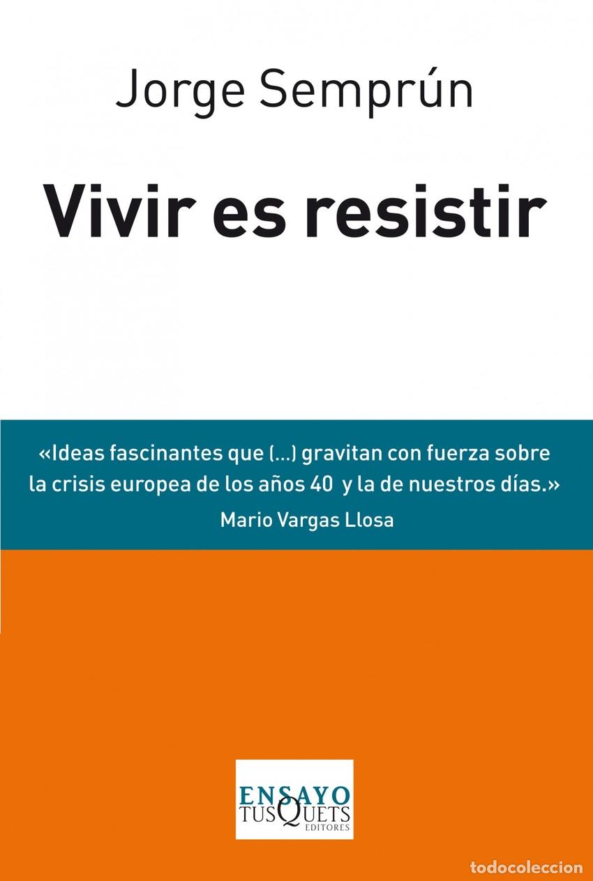 Livros: VIVIR ES RESISTIR - Sempr&uacute;n, Jorge