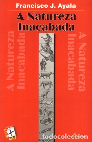 Livros: (PORT).NATUREZA INACABADA - Ayala, Francisco J