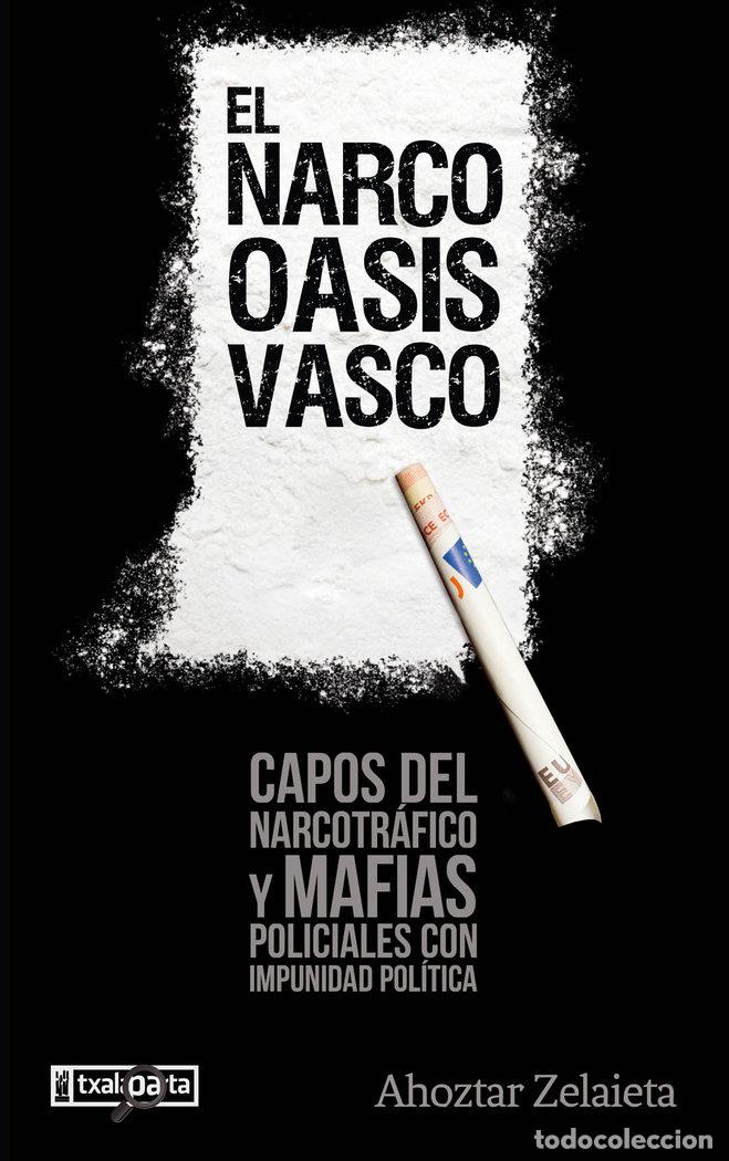 Livros: EL NARCO-OASIS VASCO - ZELAIETA ZAMAKONA, AHOZTAR