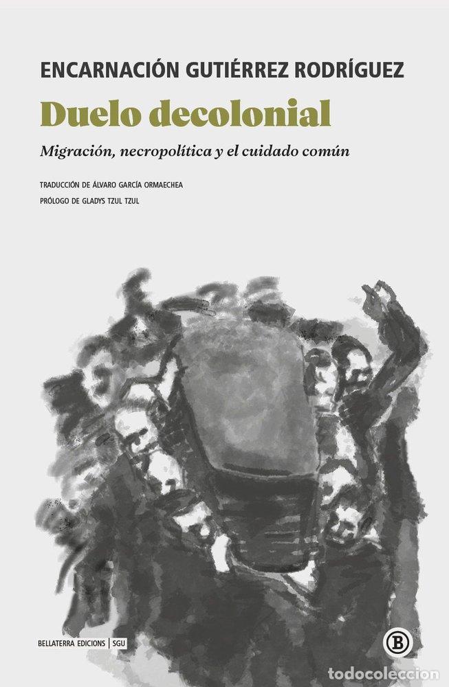 Libros: DUELO DECOLONIAL - GUTIERREZ RODRIGUEZ, ENCARNACION
