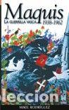 Libros: MAQUIS. LA GUERRILLA VASCA - RODRIGUEZ, MIKEL