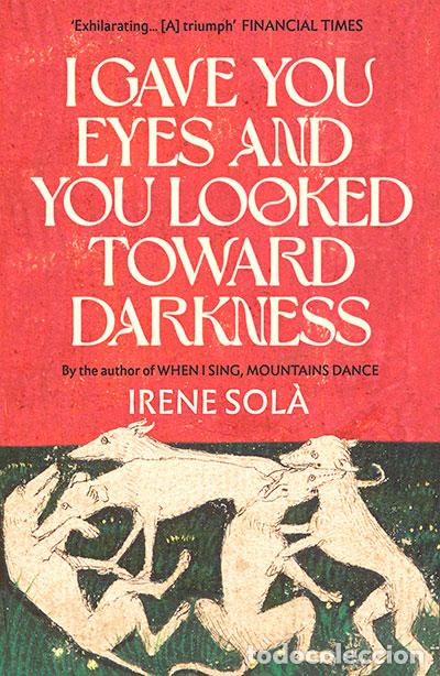 Libros: I GAVE YOU EYES AND YOU LOOKED TOWARD DARKNESS - Ingles