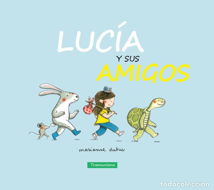 Libros: LUCIA Y SUS AMIGOS - DUBUE DUBUE, MARIANNE