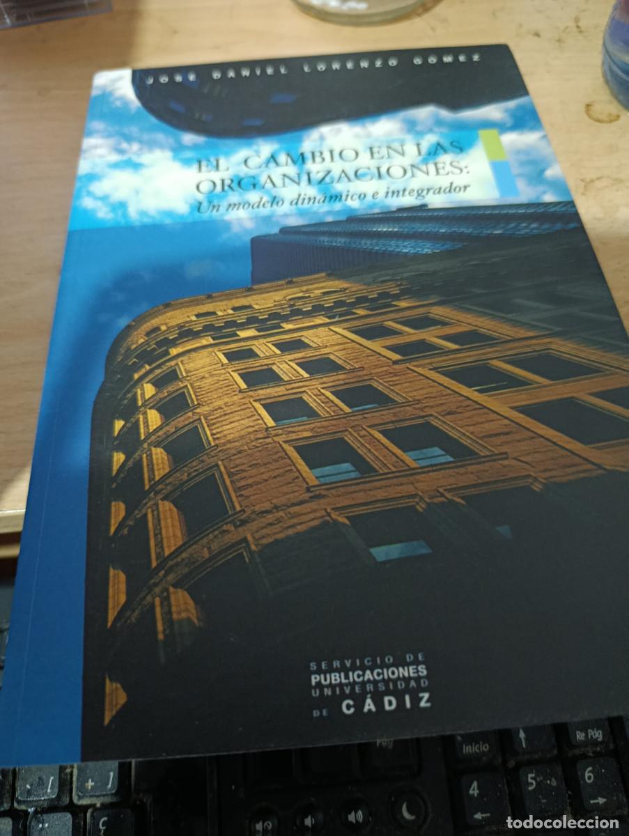 Libros: EL CAMBIO EN LAS ORGANIZACIONES UN MODELO DINAMICO E INTEGRADOR. JOSE DANIEL LORENZO GOMEZ. EST33B3