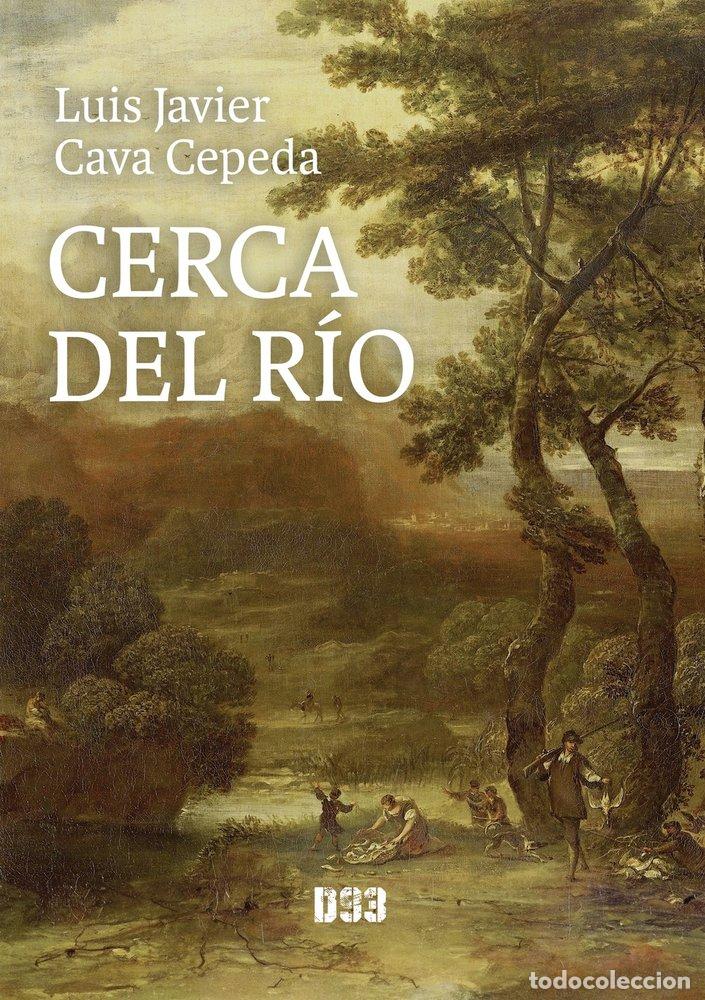 books: CERCA DEL RIO - CAVA CEPEDA, LUIS JAVIER