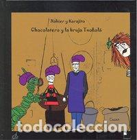 books: CHOCOLATERO Y LA BRUJA TXOKOLA - FERNANDEZ ZUBELDIA, AMAIA