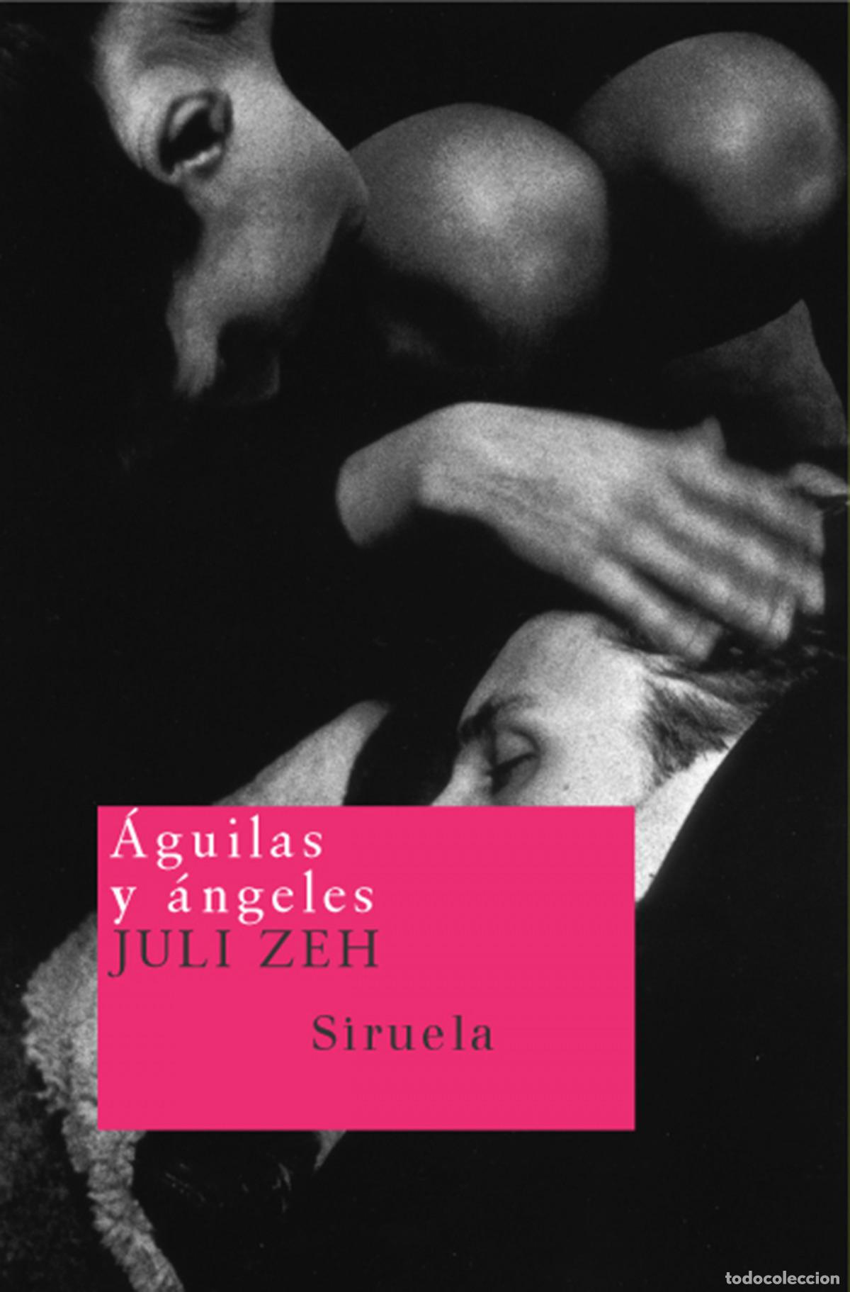Libri: &Aacute;GUILAS Y &Aacute;NGELES - Zeh, Juli