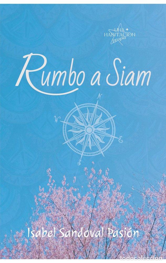 Libros: RUMBO A SIAM - SANDOVAL PASION, ISABEL