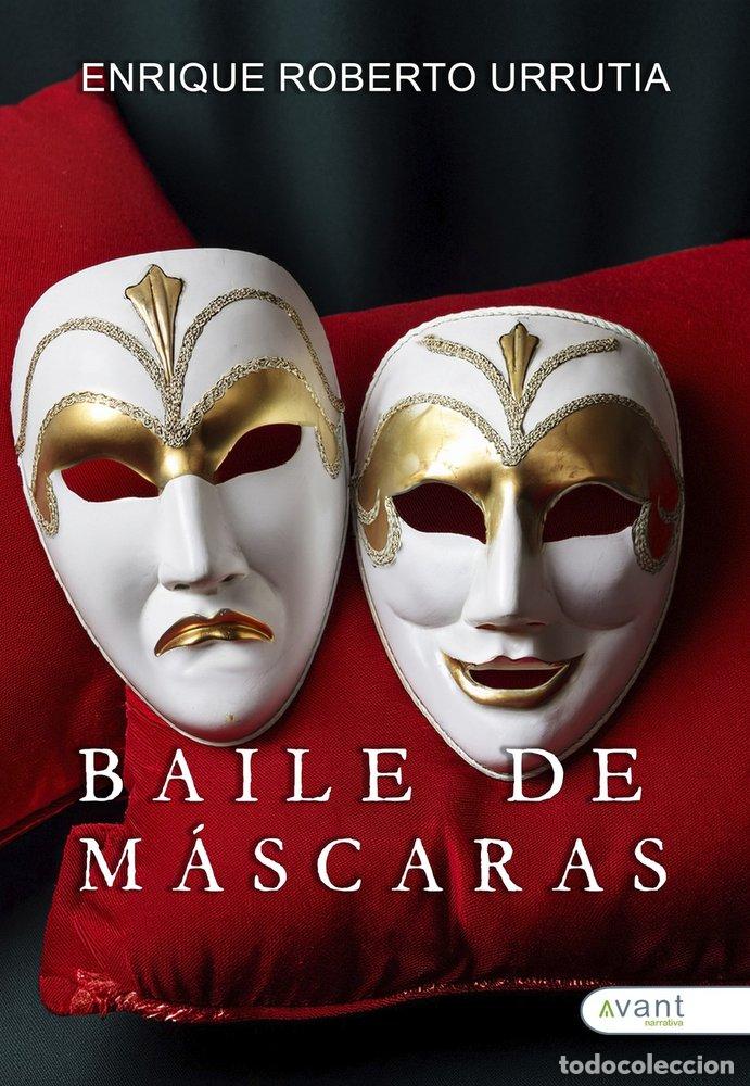 Libri: BAILE DE MASCARAS - URRUTIA, ENRIQUE ROBERTO