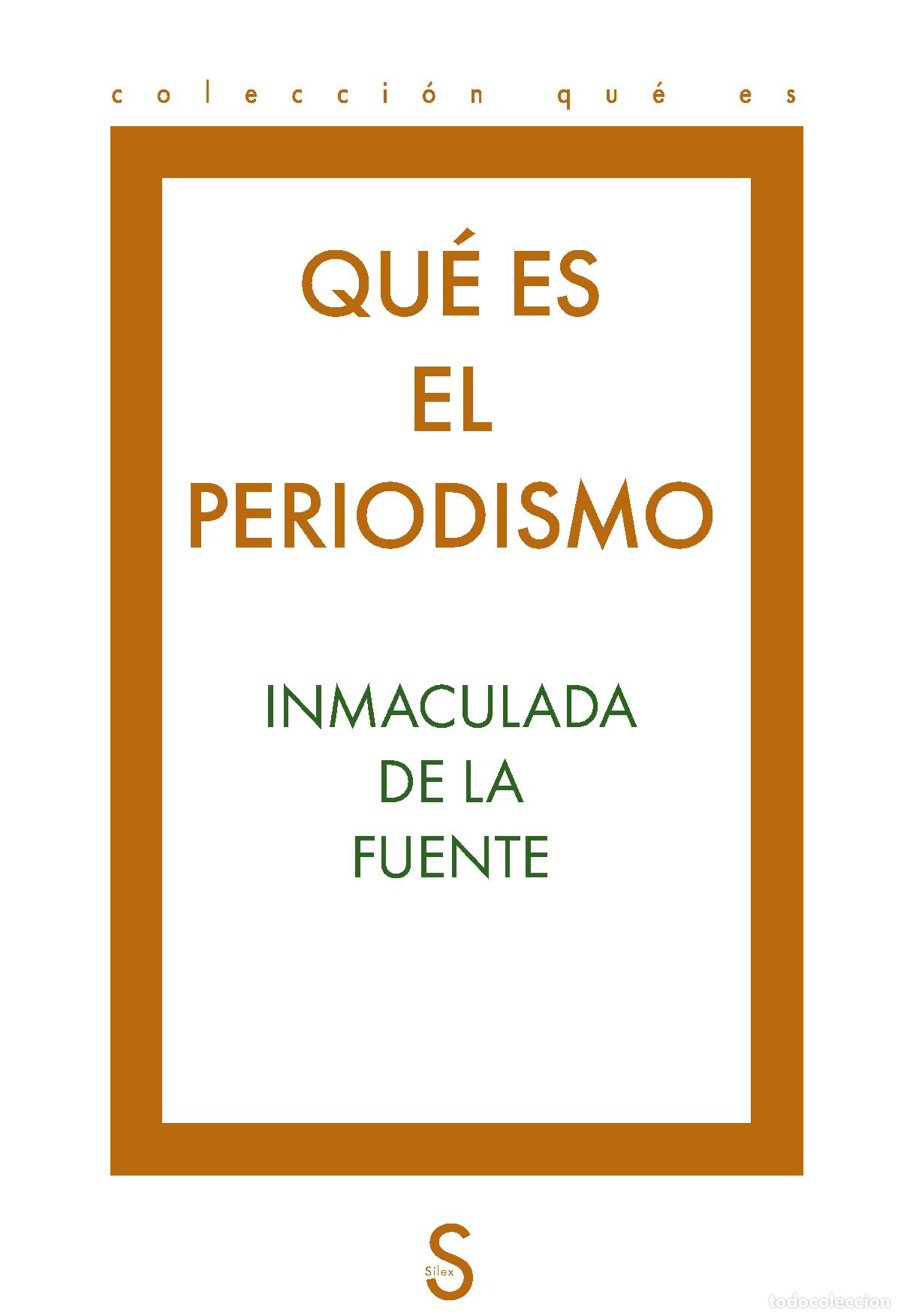Libri: QU&Eacute; ES EL PERIODISMO - Inmaculada de la Fuente