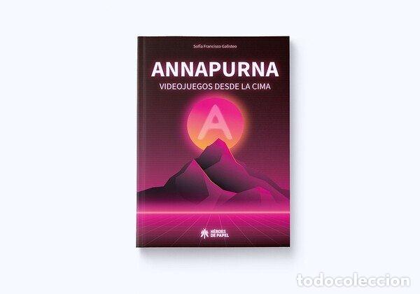 Libri: ANNAPURNA VIDEOJUEGOS DESDE LA CIMA - SOFIA FRANCISCO GALISTEO