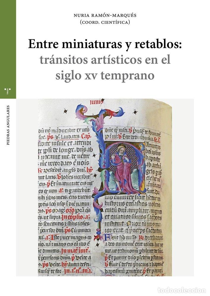 Libri: ENTRE MINIATURAS Y RETABLOS: TRANSITOS ARTISTICOS EN EL - RAMON-MARQUES, NURIA