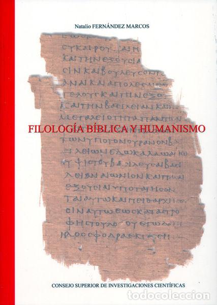 Libri: FILOLOGIA BIBLICA Y HUMANISMO - FERNANDEZ MARCOS, NATALIO