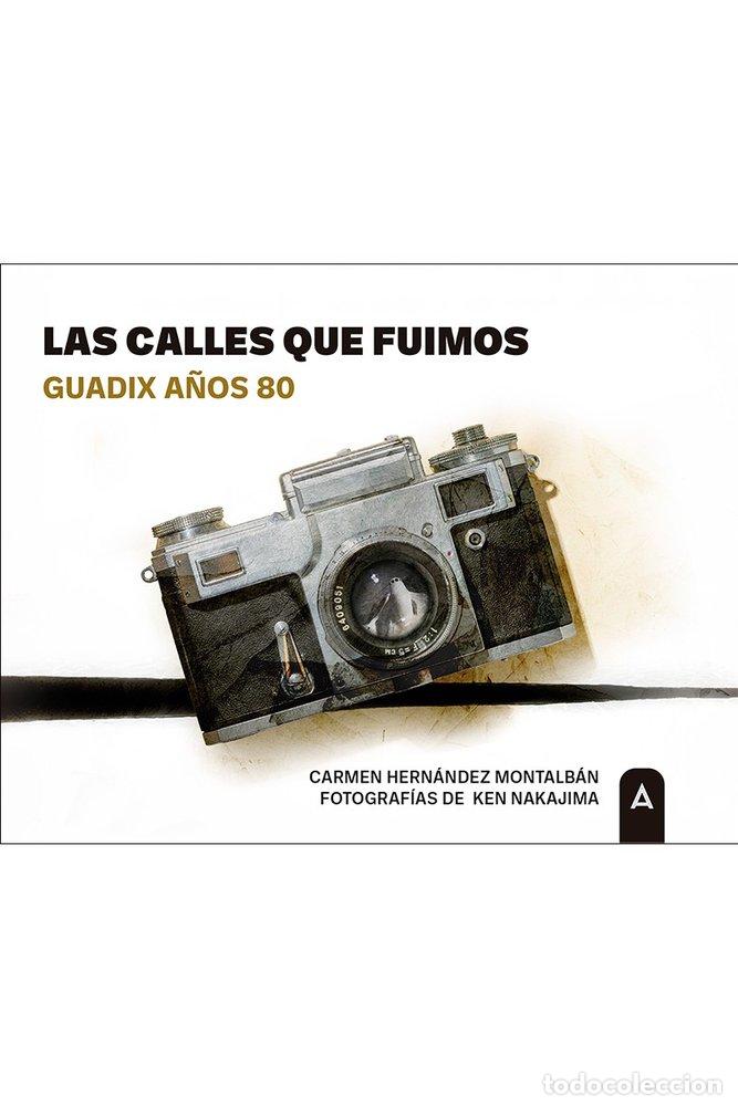 Libri: LAS CALLES QUE FUIMOS - HERNANDEZ MONTALBAN, CARMEN