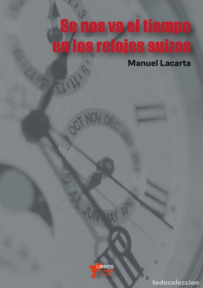Libros: SE NOS VA EL TIEMPO EN LOS RELOJES SUIZOS - LACARTA, MANUEL