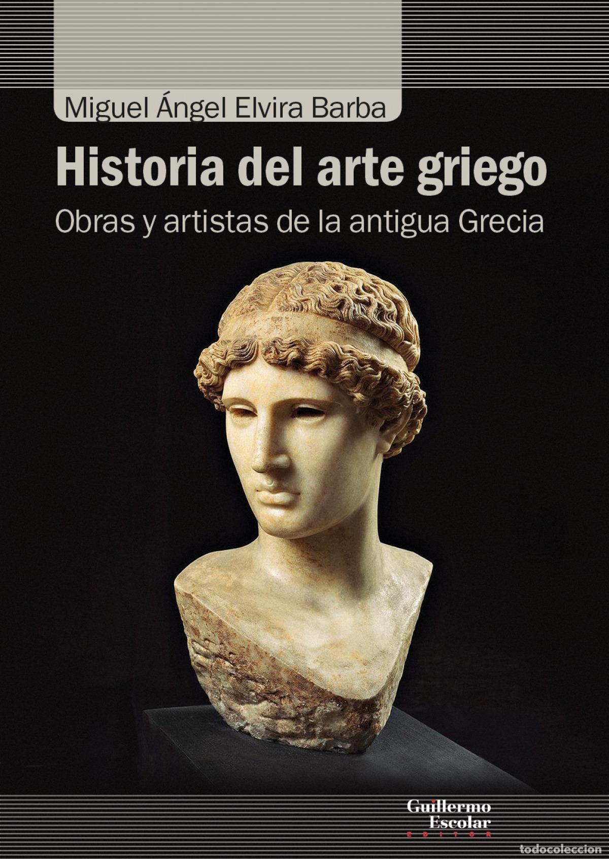 Libros: HISTORIA DEL ARTE GRIEGO - Elvira Barba, Miguel &Aacute;ngel