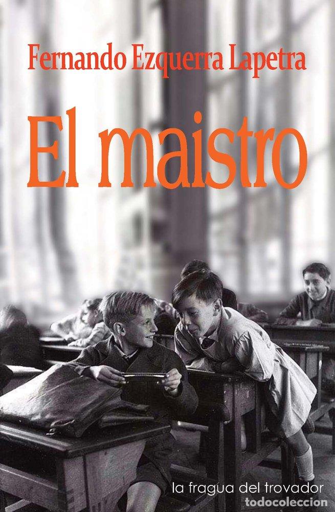 Libros: EL MAISTRO - EZQUERRA LAPETRA, FERNANDO