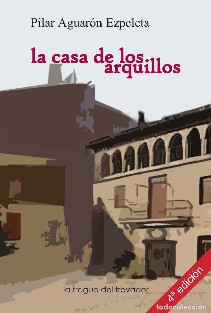 Libros: LA CASA DE LOS ARQUILLOS - AGUARON EZPELETA, PILAR