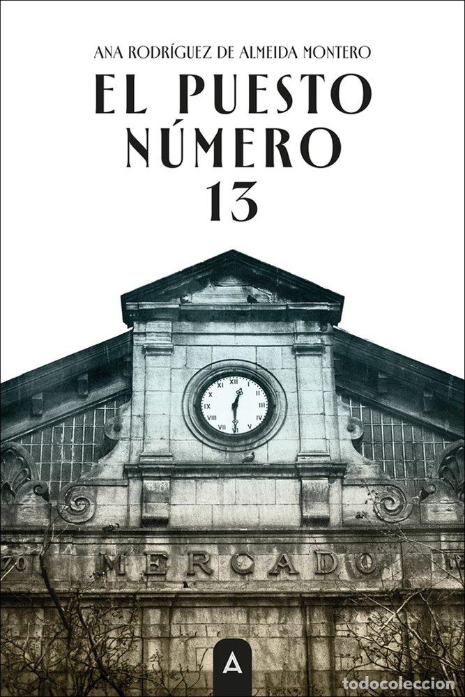 Libros: EL PUESTO NUMERO 13 - RODRIGUEZ DE ALMEIDA MONTERO, ANA