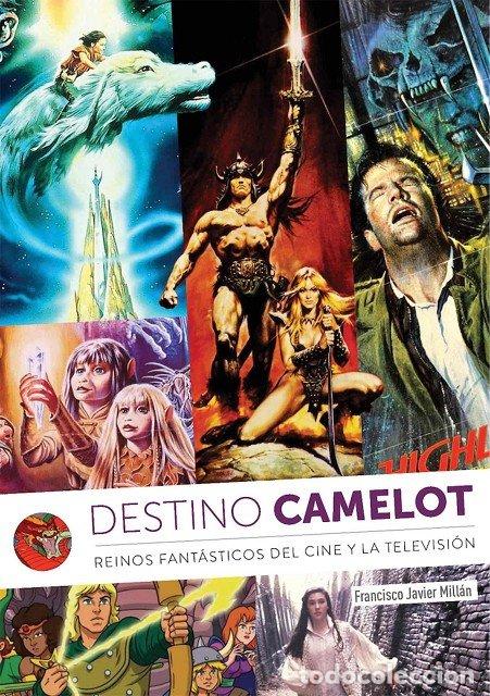 Libri: DESTINO CAMELOT REINOS FANTASTICOS DEL CINE Y TELEVISION - MILLAN, FRANCISCO JAVIER