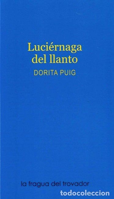 Libri: LUCIERNAGA DEL LLANTO - DORITA PUIG