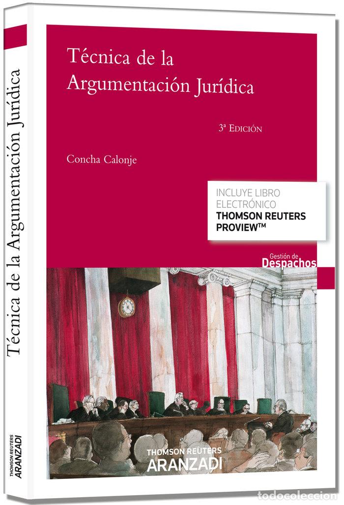 Libros: TECNICA DE LA ARGUMENTACION JURIDICA DUO - CALONJE VELAZQUEZ, CONCHA