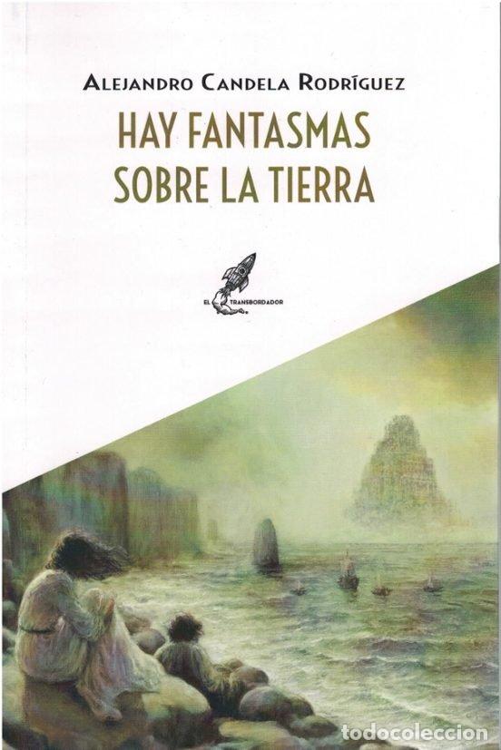 Libros: HAY FANTASMAS SOBRE LA TIERRA - CANDELA RODRIGUEZ ALEJANDRO